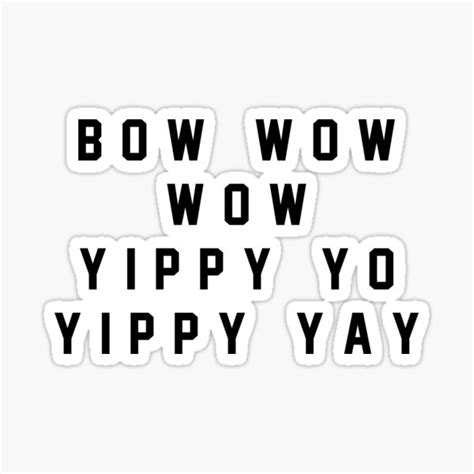 Bow Wow Wow Yippy Yo Yippy Yay Sticker For Sale By Primotees Redbubble
