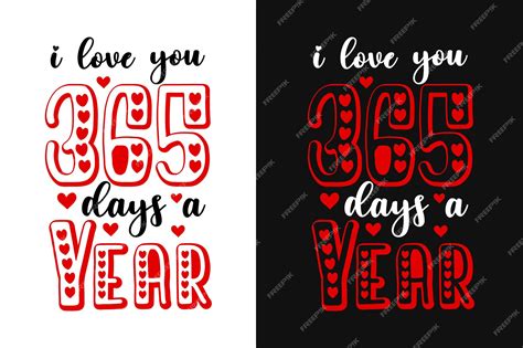 Premium Vector I Love You 365 Days A Year Valentines Day Typography T