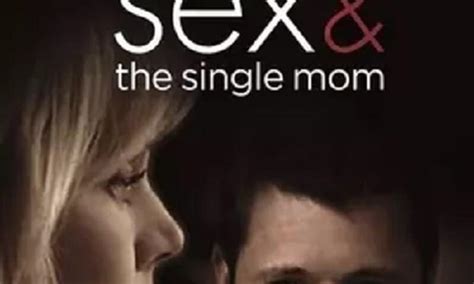 more sex and the single mom where to watch and stream online entertainment ie