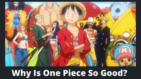 Top 10 Reasons Why Is One Piece So Good Myanimefacts