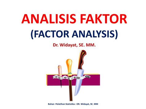 PDF ANALISIS FAKTOR FACTOR ANALYSIS Dr Widayat SE MM DOKUMEN TIPS