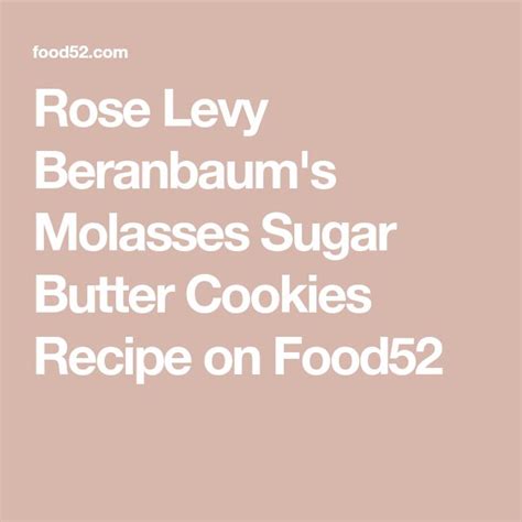 Rose Levy Beranbaum S Molasses Sugar Butter Cookies Recipe Butter Cookies Recipe Sugar