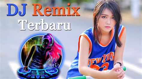 Lagu Dj Remix Terbaru 2021 Remix Viral 2021 Full Bass Youtube