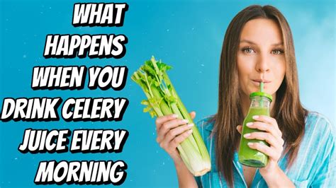 What Happens When You Drink Celery Juice Every Morning Youtube