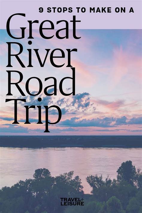 9 Stops You Should Make On A Great River Road Trip Great River Trip