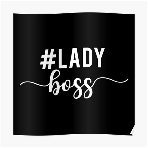 Lady Boss Ladyboss Poster For Sale By Beakraus Redbubble