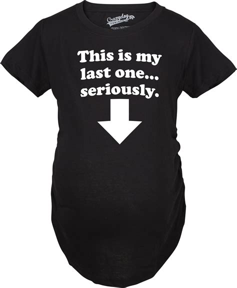 Maternity This Is My Last One Seriously Pregnancy T Shirt Funny Announcement Tee Ebay