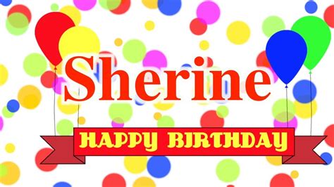 Choose the best birthday wishes to greet your near and dear ones on their special occasion. Happy Birthday Sherine Song - YouTube