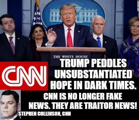 There is more to cnn 'fake' news reporting than purposely and willfully reporting false news stories to discredit the president or the republican party. CNN is Traitor News! See comment for more info. - Imgflip