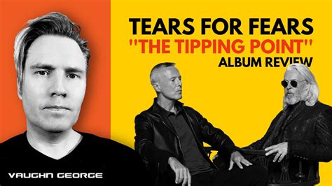 Tears For Fears The Tipping Point Album Review Youtube