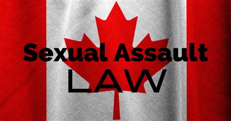 sexual assault law in canada hogan law firm