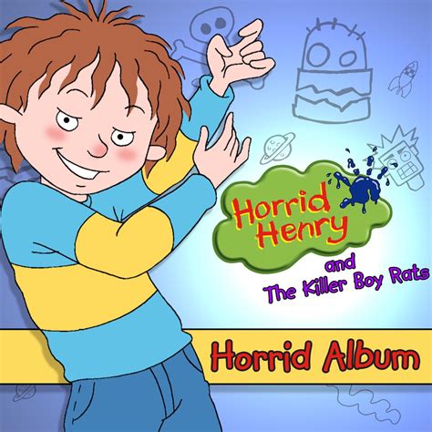 ‎horrid Henrys Horrid Album By The Killer Boy Rats And Horrid Henry On