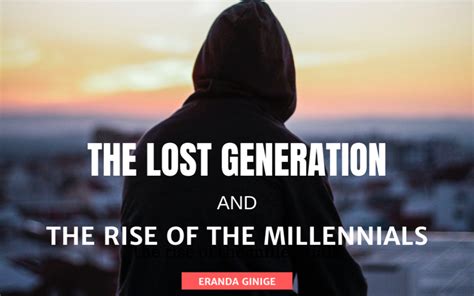 The Lost Generation And The Rise Of The Millennials