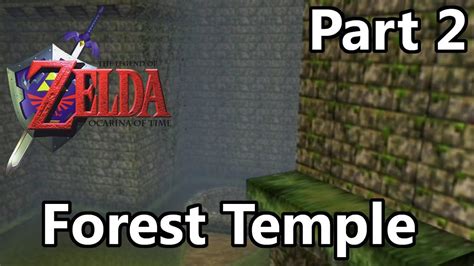 Legend Of Zelda Ocarina Of Time Walkthrough Forest Temple Part 2