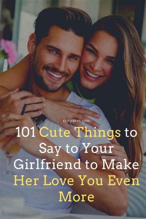 19 heartfelt texts that will make her smile like crazy. 101 Cute Things To Say To Your Girlfriend That Will Make ...