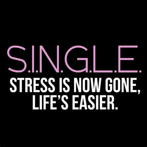 Single Defined Single Quotes Funny Single Life Quotes Empowering Quotes