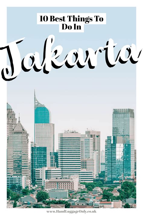 10 Best Things To Do In Jakarta Indonesia Hand Luggage Only Travel