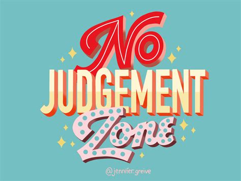 No Judgement Zone By Jennifer Greive On Dribbble