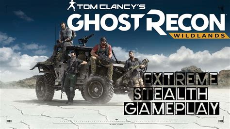 Tom Clancys Ghost Recon Wildlands Extreme Stealth Gameplay Gtx 970