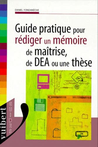 Guide Pratique Pour Rédiger Un Mémoire De De Daniel Fondanèche