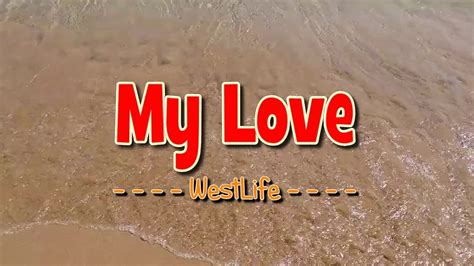 My Love Karaoke Version As Popularized By Westlife Youtube