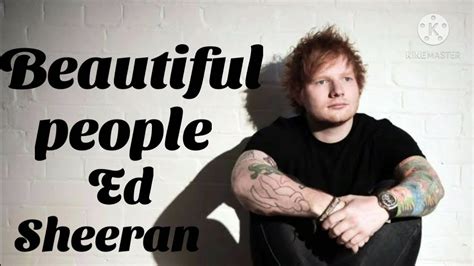 Ed Sheeran Beautiful People Lyrics Video Youtube