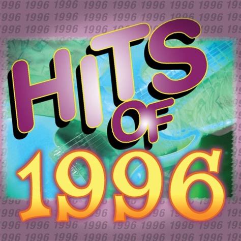 Hits Of 1996 Various Artists Songs Reviews Credits Allmusic