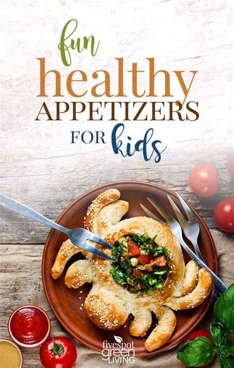 Struggling to get the kids in your family to eat veggies? 20 Super Fun Healthy Appetizers for Kids - Five Spot Green ...