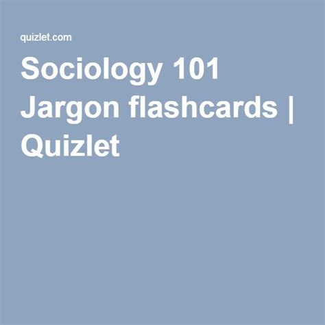 Sociology 101 Jargon Flashcards Flashcards Sociology Jargon