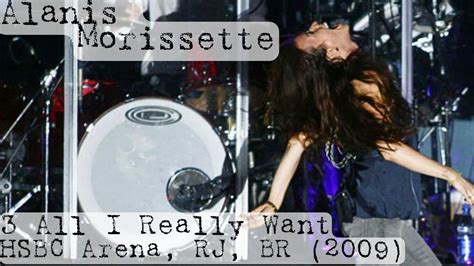 3 All I Really Want Alanis Morissette Live At Hsbc Arena Rio De Janeiro 04022009 Youtube