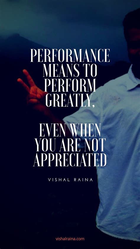 Performance Means To Perform Greatly Even When You Are Not