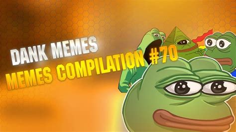 Ultimate Dank Memes Compilation V70 Youtube