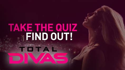 Total Divas True Fan Quiz Will You Pass E Youtube