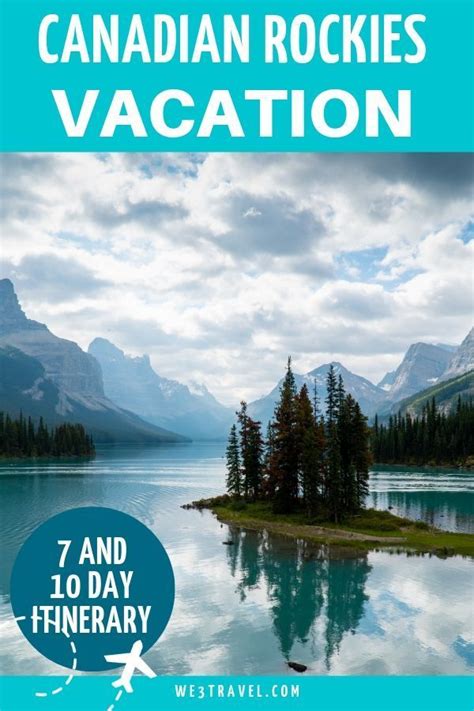 planning a perfect canadian rockies vacation [7 and 10 day itineraries] canada vacation
