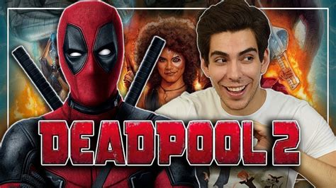 Critica Review Deadpool 2 Sin Spoilers Youtube