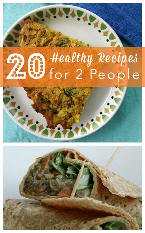 You can still treat yourself to a feast! Cooking for Two: 20 Healthy Recipes for Two People