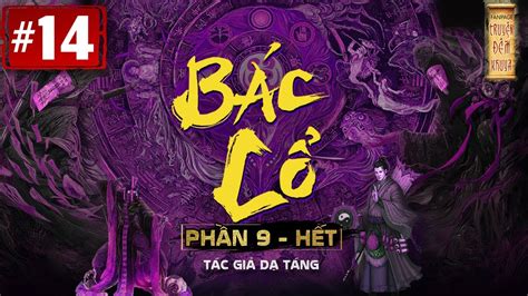 BÁc CỔ Quyển 9 Tập 14 Tịch Diệt Kiếp Truyện Ma Pháp Sư Làng Quê Dân Gian Quàng A Tũn