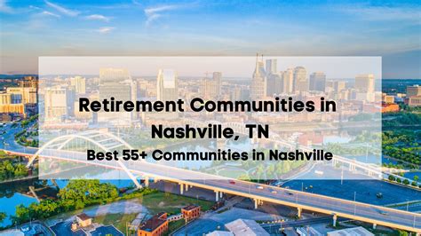 Retirement Communities in Nashville TN 🚩 | 7 Best Nashville 55 Plus