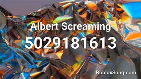 Albert Screaming Roblox Id Roblox Music Codes