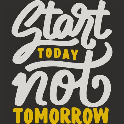 Start Today Not Tomorrow Motivation Typography Quote Design 11736159