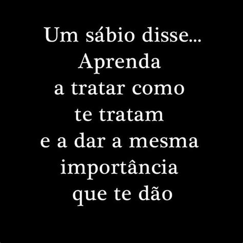 As Pessoas Só Te Tratam Bem Quando Convém