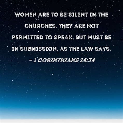 1 Corinthians 1434 Women Are To Be Silent In The Churches They Are