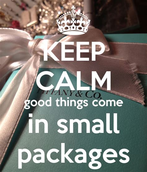 If someone says, good things come in small packages, he/she means that something is small, but it has better quality than big ones. Small Packages Quotes. QuotesGram