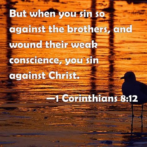 1 Corinthians 812 But When You Sin So Against The Brothers And Wound