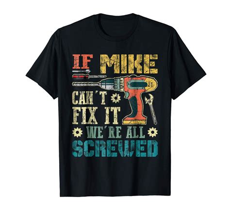 If Mike Can T Fix It We Re All Screwed Vintage T Shirt Kitilan