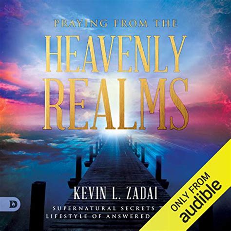 Praying From The Heavenly Realms By Kevin L Zadai Audiobook