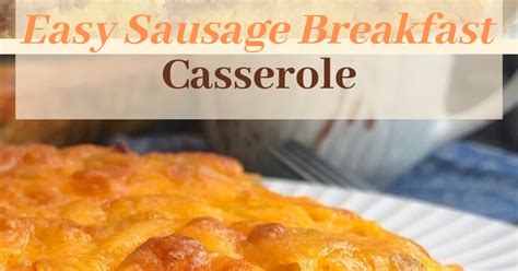 Easy Sausage Breakfast Casserole Food Recipes Smith