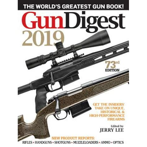 Gun Digest Gun Digest 2019 73rd Edition The Worlds Greatest Gun