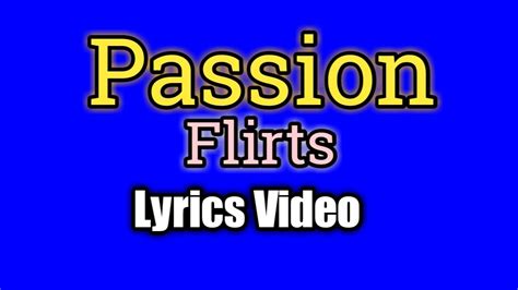 Passion The Flirts Lyrics Video Youtube