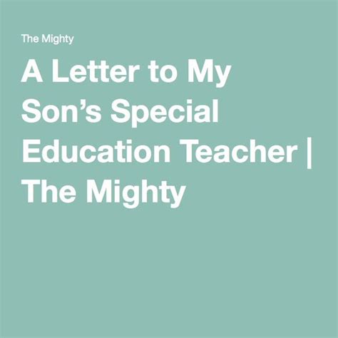 A Letter To My Sons Special Education Teacher Special Education